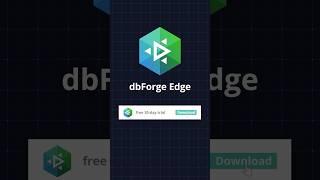 dbForge Edge Feature Overview — Database Development and Design Solution