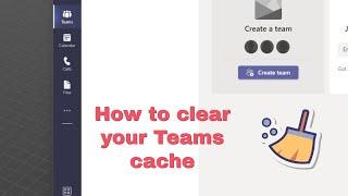 How to clear the Microsoft Teams Cache - Quick and easy way