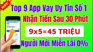 9 App Vay Tiền Online Uy Tín Duyệt Nhanh Nhất || Vay Tiền Online Nhanh Nhất