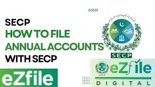 How to File Annual Accounts with SECP | SECP Filing of Accounts | File Financial Statements in SECP