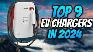 Top 9 High-Powered Home EV Chargers of 2024!