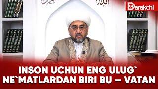 INSON UCHUN ENG ULUG` NE`MATLARDAN BIRI BU — VATAN