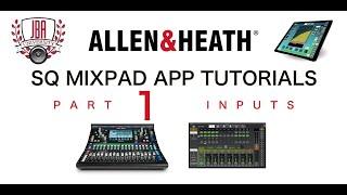 Allen & Heath SQ Mixpad App Overview - Part 1 - Inputs