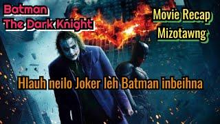 Batman leh Misual dangdai, Joker |The Dark Knight | Movie Recap (Mizotawng)