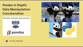 Lecture 27: Python Pandas: Concatenate  data frames  , series and NumPy arrays