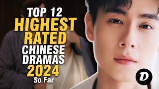 Top 12 HIGHEST RATED Chinese Drama 2024 So Far