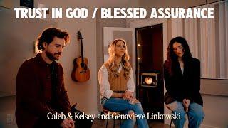 Trust In God (Elevation Worship) / Blessed Assurance - Genavieve Linkowski & @CalebKelsey