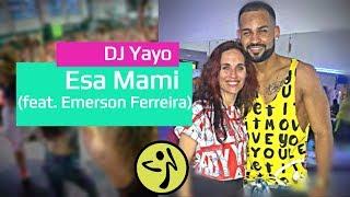 Dj Yayo - Esa Mami - Coreografia de Zumba en vivo! feat. Emerson Ferreira