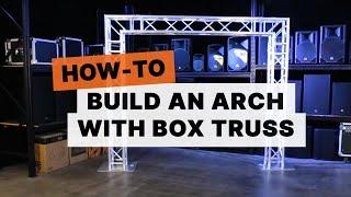 How to Build a Box Truss Arch.