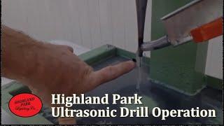 Highland Park Ultrasonic Drill Operation