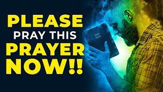 PLEASE PRAY NOW And God Will Bless You Today | Powerful Prayer for Everyday Miracles