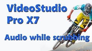 Corel VideoStudio Pro X7, audio while scrubbing