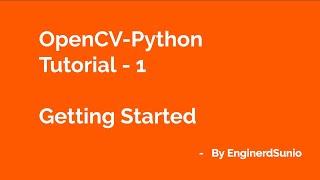 Installation and basics of opencv-python | OpenCV Python Tutorial 1