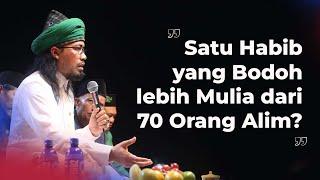 Lebih Mulia Habib yang Bodoh atau Ulama Alim Berilmu?.. | Sayyid Seif Alwi