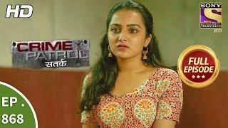 Crime Patrol - क्राइम पेट्रोल सतर्क - Ep 868 - Full Episode - 4th November, 2017