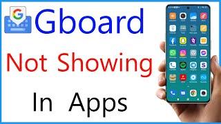 Gboard Not Showing In Apps |Gboard App Not Showing