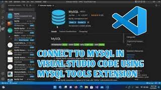 Connect to MySQL in Visual Studio Code Using MySQL Extension | How to Run MySQL in VS Code