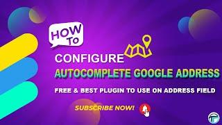 How to Configure Autocomplete Google Address