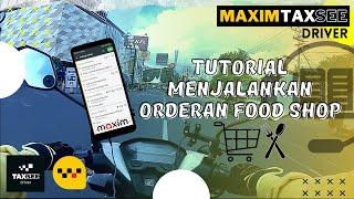 Cara Menggunakan Maxim Driver, Tutorial Food Shop Maxim Driver