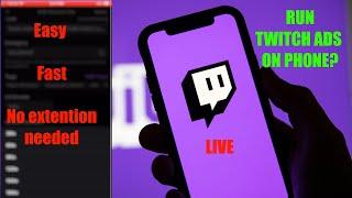 HOW TO RUN TWITCH ADS on you MOBILE DEVICE!!! Fast and Easy.