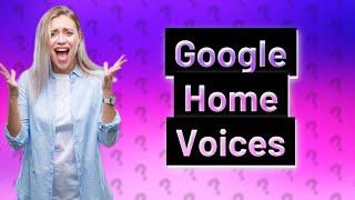 How do I add different voices to Google Home?