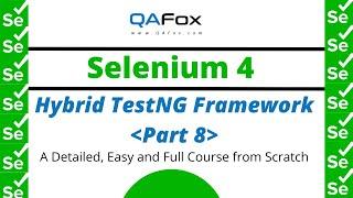 Selenium 4 - Hybrid TestNG Framework - Extent Reports Continued and Maven (Part - 8)