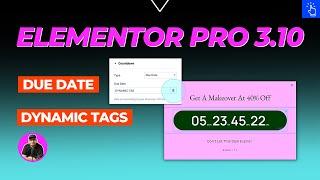 Elementor Pro 3.10 Update | Dynamic Tags in Due Date | Countdown Timer Widget | Blogging Unplugged