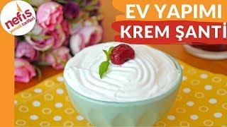 KATKISIZ  Ev Yapımı Krem Şanti Tarifi - Tamamı evde olan malzemeler - Nefis Yemek Tarifleri