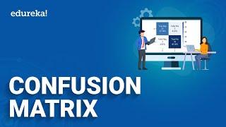 Confusion Matrix in Machine Learning | Binary and Multiclass Classification Examples | Edureka