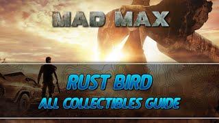 Mad Max | Rust Bird Camp All Collectibles Guide (History Relic/Insignia/Scrap/Maggot Farm Parts)