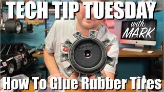 Tech Tip Tuesday with Mark - How To Glue RC Car Rubber Tires