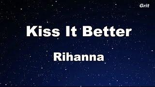 Kiss It Better - Rihanna Karaoke 【With Guide Melody】 Instrumental