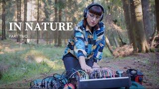 IN NATURE, part two. Live performance with Modular Synthesizer. Ambient music, Eurorack, relaxation.