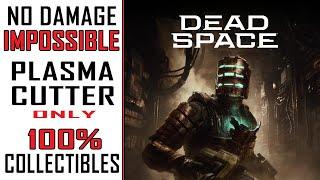 DEAD SPACE REMAKE - Impossible Plasma Cutter Only NO DAMAGE 100% Collectibles - 06:41:00