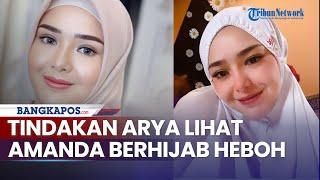 Tindakan Arya Saloka Lihat Amanda Manopo Berhijab Bikin Heboh, Ucapan Putri Anne Akhirnya Terbukti?