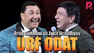 Ortiq Sultonov va Zokir Ochildiyev - Urf odat