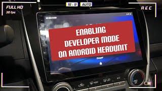 Enabling Developer Option on Android Head Unit