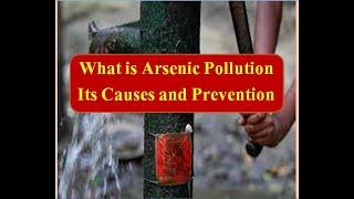 What is Arsenic Pollution:Causes and Prevention measures