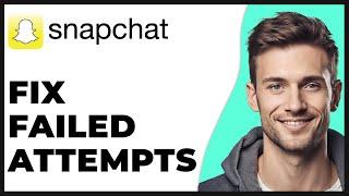 How to Fix Due to Repeated Failed Attempts Snapchat 2024 Update - Full Guide