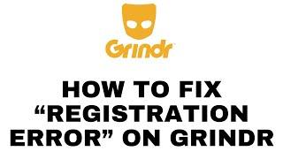 How to fix “Registration Error” on Grindr?