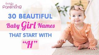 30 Best Baby Girl Names that Start with H