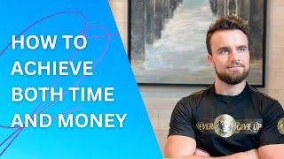 How To Achieve Both Time And Money I Jerry Fetta