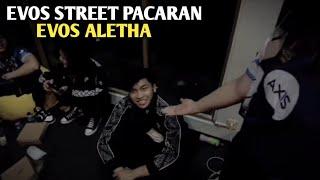 EVOS STREET PACARAN SAMA ALETHA