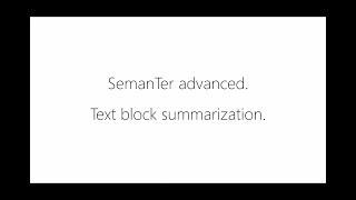 SemanTer advanced. Text block summarization