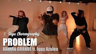 Problem - Ariana Grande  ft. Iggy Azalea / Siyu Choreography / Urban Play Dance Academy