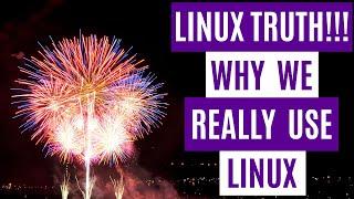 Linux Truth! Why We Really Use This Free OS