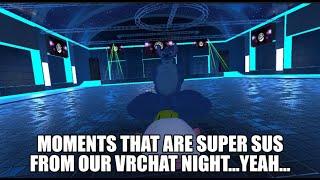 Vrchat sus moments that we got from our vrchat "party"