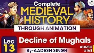 Complete Medieval History Through Animation | Lec 13 | Decline of Mughals | By Aadesh | StudyIQ IAS