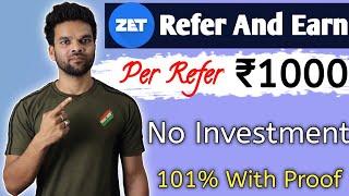 How to use zet app | zet refer and earn ₹1000 | refer and earn app 2023 | refer and earn without kyc