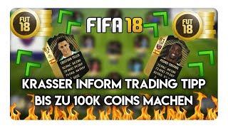 FIFA 18: TRADING TIPPS! KRASSER INFORM TRADING TIPP BIS ZU 100K COINS MACHEN MIT INFORMS!